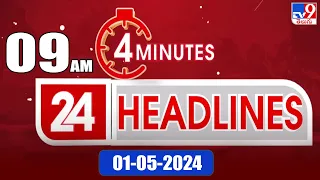 4 Minutes 24 Headlines | 9 AM | 01-05-2024 - TV9