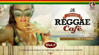 I Feel It Coming - The Weeknd´s song - Vintage Reggae Café Vol. 6 - New! 2017