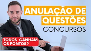 Tudo sobre ANULAÇÃO DE QUESTÕES nos concursos públicos