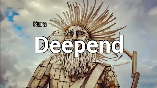 Kura - Deepend (Lyrics)