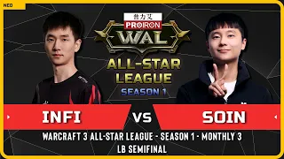 WC3 - [ORC] Infi vs Soin [ORC] - LB Semifinal - Warcraft 3 All-Star League - Season 1 - Monthly 3