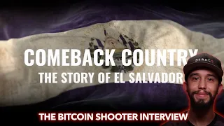 Comeback Country - The Bitcoin Shooter Interview - El Salvador documentary filmmaker