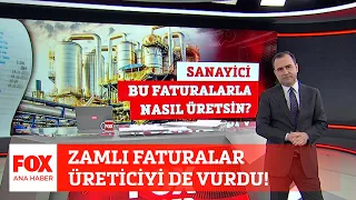 Zamlı faturalar üreticiyi de vurdu! 18 Ocak 2022 Selçuk Tepeli ile FOX Ana Haber