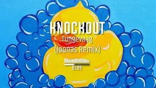 Tungevaag - Knockout (Joonas Remix)