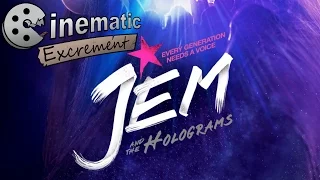 Cinematic Excrement: Episode 79 - Jem and the Holograms