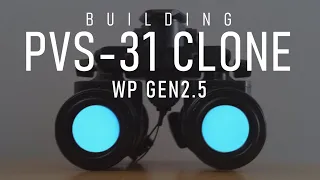 Building PVS-31 Clone Night Vision [WP GEN2.5 IIT]