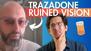 Vision Ruined from Trazodone?! | An Interview with James