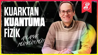 Kuantumdan Kozmosa Fizik: Anlamak Mümkün mü? | Prof. Dr. Erkcan Özcan (Kesintisiz Yayın)