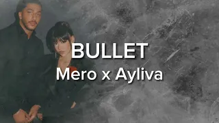 MERO x AYLIVA - Bullet [Lyrics]