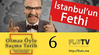 İstanbul'un Fethi - Olmaz Öyle Saçma Tarih - Emrah Safa Gürkan - B06