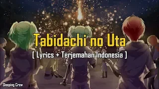 Assassination Classroom | Tabidachi no Uta [Lyrics + Terjemahan Indonesia]