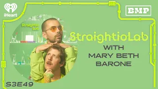 Ep 49: "Having Home Friends" w/ Mary Beth Barone | StraightioLab