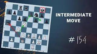 The Intermediate Move | Chess Tactics - Daily Lesson with a Grandmaster 154