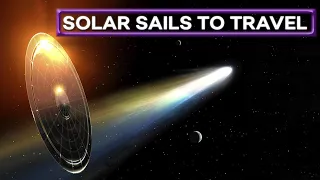 Sail-Powered Spaceships: A Real Possibility To Travel To Other Stars?