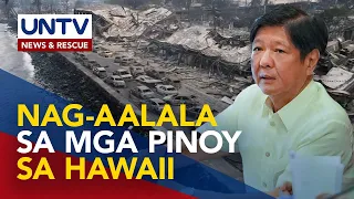 PBBM, nakabantay sa kalagayan ng mga Pinoy na apektado ng wildfire sa Hawaii