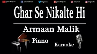 Ghar Se Nikalte Hi Song Armaan Malik Piano Karaoke Instrumental Lyrics By Ganesh Kini