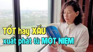 TỐT hay XẤU xuất phát từ MỘT NIỆM @CloudflyVeNha