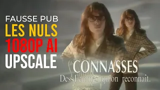 Fausse Pub LES NULS (CONNASSE) HD 1080 (AI UPSCALE)