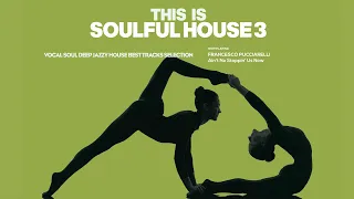 This Is Soulful House Music vol. 3 - Jazz Deep Best Dancefloor mix