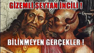 GİZEMLİ ŞEYTAN İNCİLİ HAKKINDA ANLATILMAMIŞ GERÇEKLER !