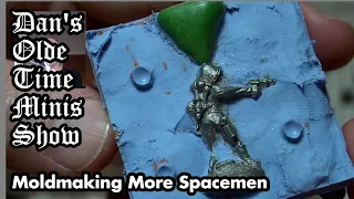 Moldmaking More Spacemen | Dan's Olde Time Minis Show | S01 E14