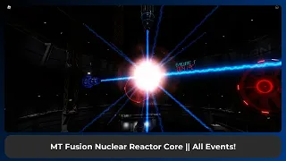 MT Fusion Reactor Core || All Events!