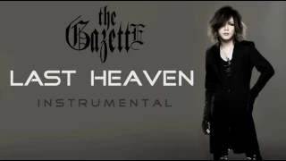 the GazettE - LAST HEAVEN  ( Instrumental ) カラオケ