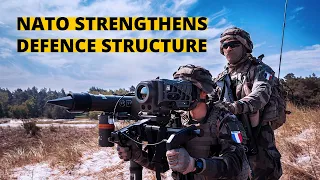 NATO strengthens its defence structure