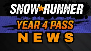 SnowRunner YEAR 4 Confirmed - Details & More