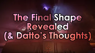 Datto's Thoughts on the Final Shape Showcase and Reveal