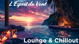 L'Esprit du Vent ✨ Chillout & Lounge ✨ Silk Lounge Sessions Vol.3
