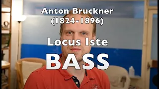 BASS, Locus Iste, Anton Bruckner