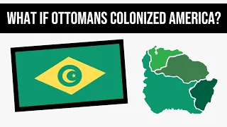 What If The Ottomans Colonized America? | Alternate History