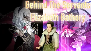 Behind The Servants: Elizabeth Bathory