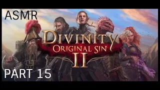 ASMR: Divinity Original Sin 2 - Part 15 - Tying Up Loose Ends