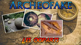 Les ooparts, les objets qui refont l'histoire 🔨📀| Archéo-Fake