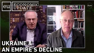 Economic Update: Ukraine & An Empire's Decline
