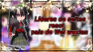 Líderes de seitas +mianmian reagindo aos pais de Wei wuxian como Xie lian e Hua Cheng (Hualian)✿.