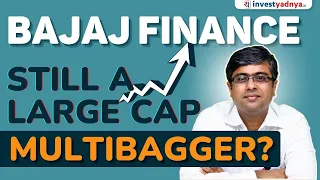 Bajaj Finance - Still A Large Cap Multibagger? Parimal Ade