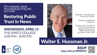 8th Annual John McCandlish Phillips Lecture: Restoring Public Trust in News Walter E. Hussman Jr.