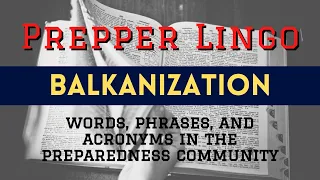 Prepper Lingo | Balkanization