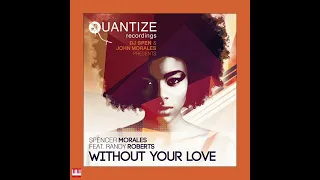 Spencer Morales Feat. Randy Roberts - Without Your Love (DJ Spen & Thommy Davis Mix) [QUANTIZE REC..