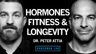 Dr. Peter Attia: Exercise, Nutrition, Hormones for Vitality & Longevity | Huberman Lab Podcast #85