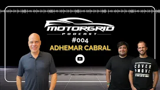 Motorgrid Podcast - Adhemar Cabral - EP 04