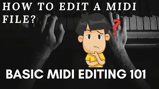 MIDI FILE: HOW TO EDIT A MIDI FILE | BASIC MIDI EDITING 101, VIDEO TUTORIAL (2020).