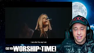 Who You Say I Am - Hillsong Worship Reaction!