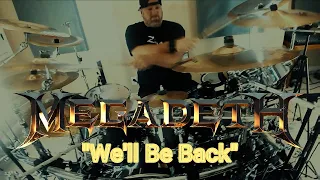 MEGADETH - "We'll Be Back" - Drum Cover