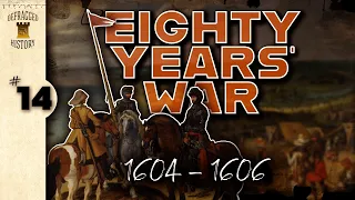 Eighty Years' War (1604 - 1606) Ep. 14 - Gold for Bronze