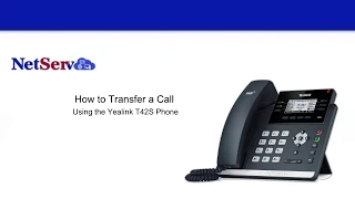 How to transfer calls with the Yealink T42S phone on the Enhanced NetServ VoIP Cloud Platform