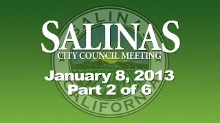 01.08.13 (2/6) Salinas City Council Meeting of January 8, 2013